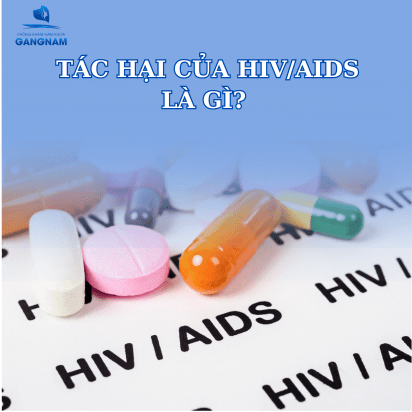 Tác hại của HIV/AIDS là gì? Ảnh hưởng đáng sợ của HIV lên cơ thể
