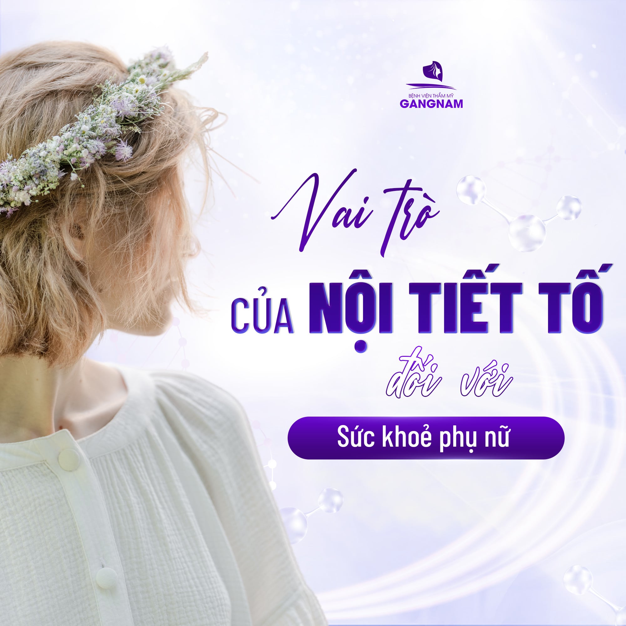 VAI TRÒ CỦA NỘI TIẾT TỐ ĐỐI VỚI SỨC KHỎE PHỤ NỮ: TỪ TUỔI DẬY THÌ ĐẾN KHI MÃN KINH 18